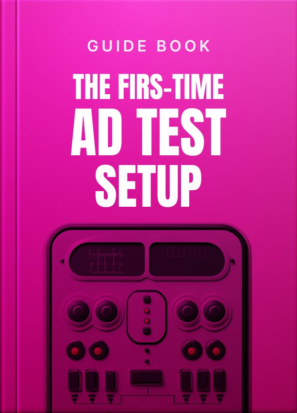 The First Time Ad Test Setup Guide